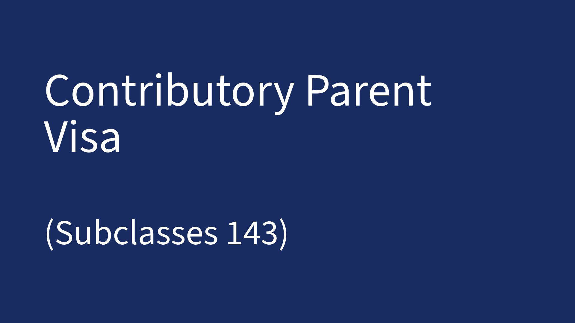 Contributory Parent visa 143